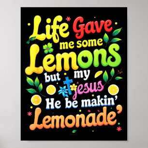 Poster La vie de Jésus m'a donné des citrons pour faire d