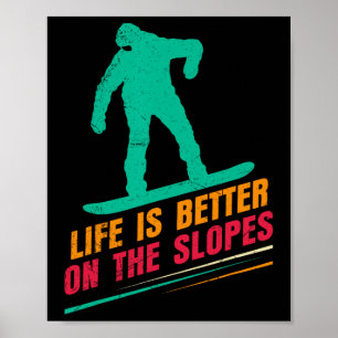Poster La Vie De Snowboard Est Mieux Sur Les Pentes Drôle