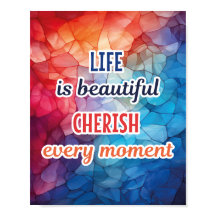 "LA VIE EST BELLE, CHERISÉE À CHAQUE MOMENT" POSTE
