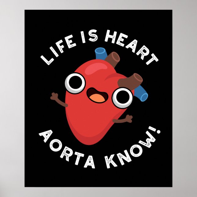 Poster La Vie Est Coeur Aorte Connaître Funny Anatomie Pu (Devant)