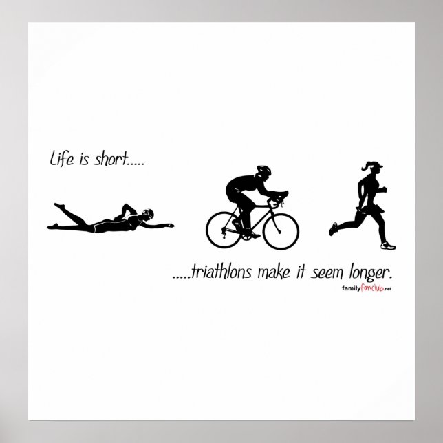 Poster La vie est courte...les triathlons donnent l'impre (Devant)