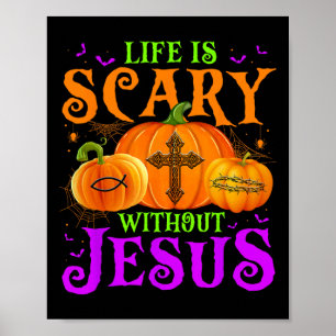 Poster La vie est effrayante sans Jésus automne Halloween
