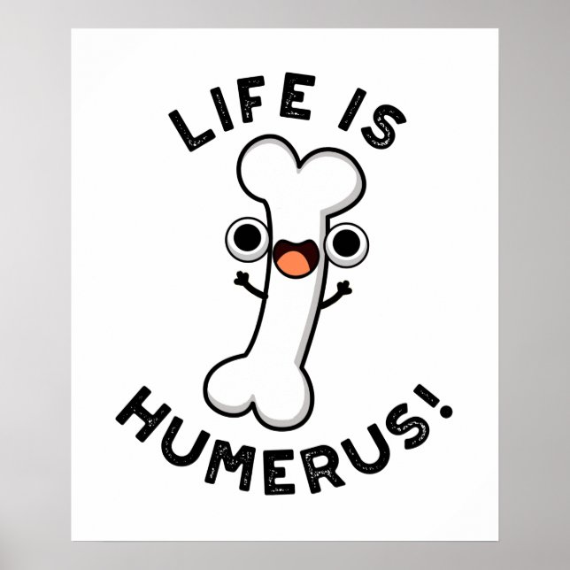Poster La Vie Est Humerus Funky Bone Pun (Devant)