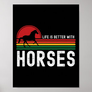 Poster La Vie Est Meilleure Avec Les Chevaux L'Équitation