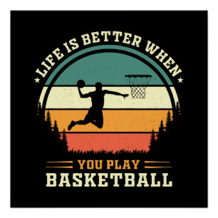 Poster la vie est meilleure quand on joue au basket