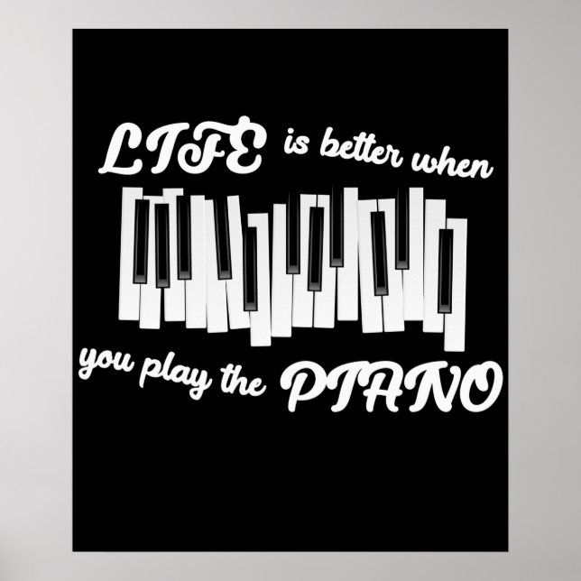 Poster La Vie Est Meilleure Quand Vous Jouez Au Piano (Devant)