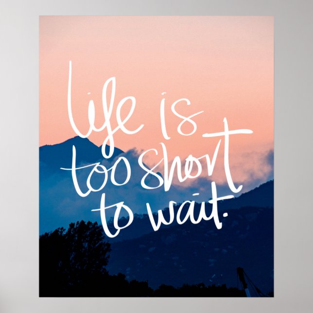 Poster LA VIE EST TROP COURTE POUR ATTENDRE Citation Suns (Devant)