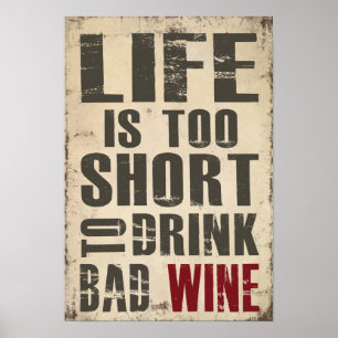 Poster La vie est trop courte pour boire un mauvais vin