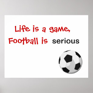 Poster La vie est un jeu, le football est sérieuse