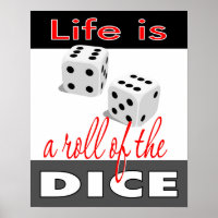La vie est un rouleau de l'affiche Dice 16x20