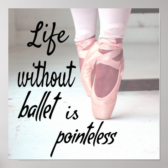 Poster La vie sans ballet est inutile Chaussure Pink Poin (Devant)