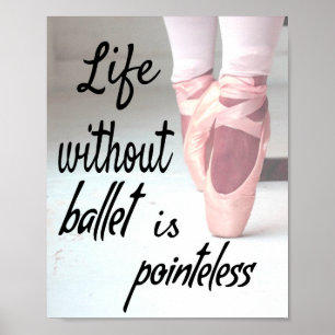 Poster La vie sans ballet est inutile Chaussure Pink Poin