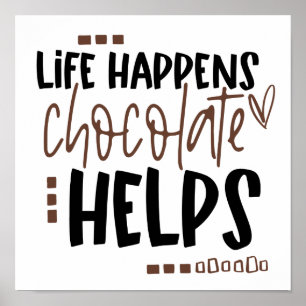 Poster La vie se passe Le chocolat aide à citer l'Humour