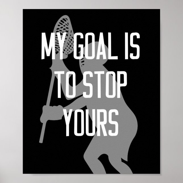 Poster Lacrosse Goalie - Mon but est de vous arrêter (Devant)