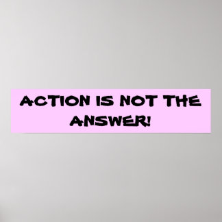 Poster L'action n'est pas la réponse