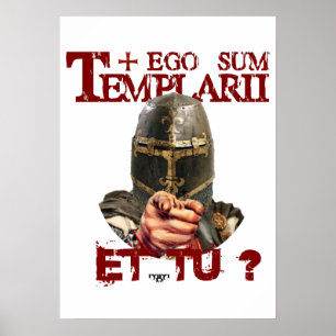 Poster L'affiche du Templier Ego Sum Templarii Et Tu ?
