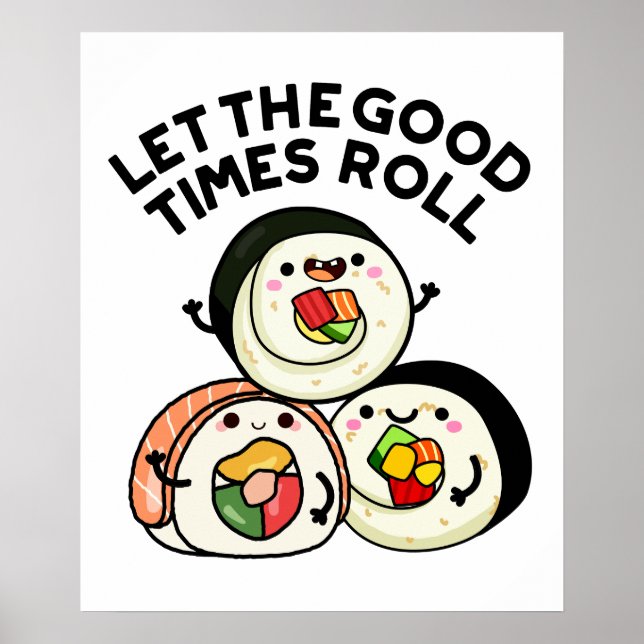 Poster Laisser Les Bons Temps Rouler Des Sushi Puns Drôle (Devant)