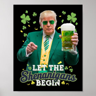 Poster Laissez les Shenanigans Commencer Drôle Trump St P