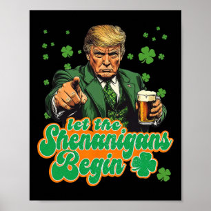 Poster Laissez les Shenanigans Commencer Drôle Trump St P