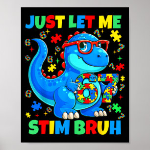 Poster Laissez-moi stim bruh dinosaure autisme prise de c