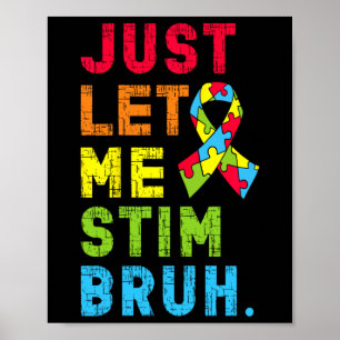Poster Laissez-Moi Stim Bruh Enfants Garçons Autisme Amus