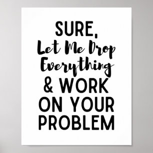 Poster Laissez-moi tout laisser tomber et travailler sur 