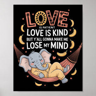 Poster L'Amour Est Patient L'Amour Est Un Peu, Mais Vous