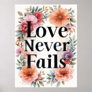 Poster L'amour n'échoue jamais Art Floral Inspirationnel