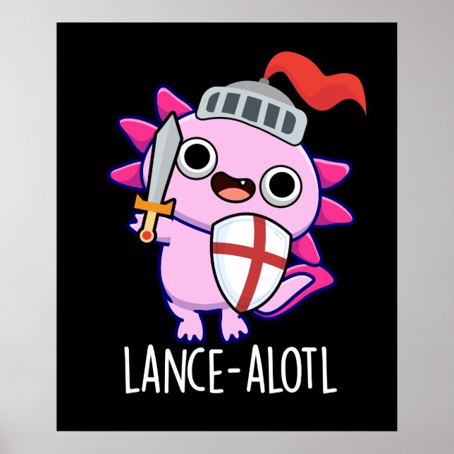 Poster Lance-a-lotl Funny Axolotl Knight Pun Dark BG (Devant)