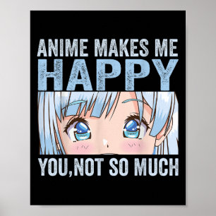 Poster L'anime me rend heureux, vous pas tant drôle Anime