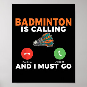 Poster Le badminton appelle et je dois aller au badminton