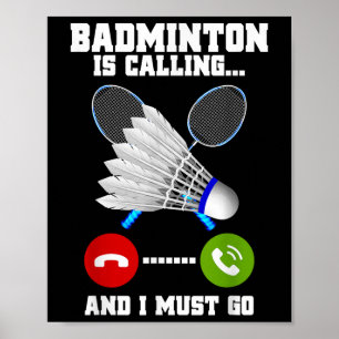 Poster Le badminton appelle et je dois y aller Raquette B