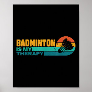 Poster Le badminton est ma thérapie Drôle de joueur de ba