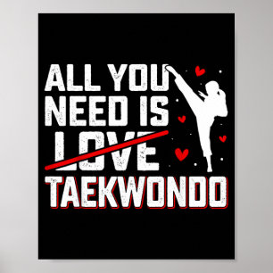 Poster Le besoin est Taekwondo - Amateur de Taekwondo Art