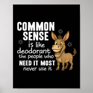 Poster Le bon sens est comme le déodorant les gens qui en