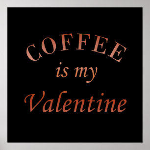 Poster le café est ma valentine