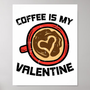 Poster Le Café Est Mon Saint Valentin Amour Drôle Caféine
