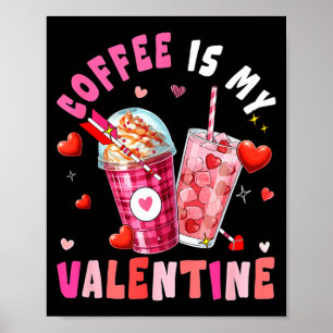 Poster Le café est mon Valentin coeurs assortis buveur fa