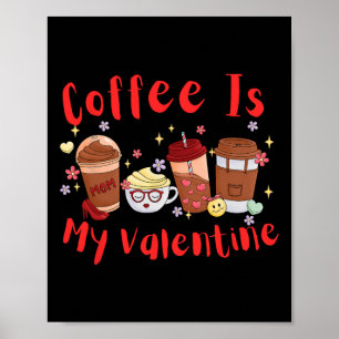 Poster Le café est mon Valentin. La Saint-Valentin
