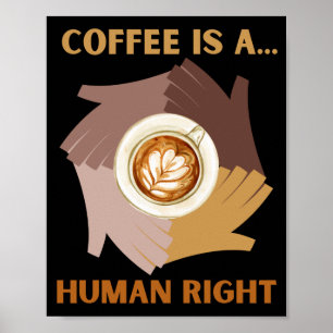 POSTER LE CAFÉ EST UN... DROIT HUMAIN