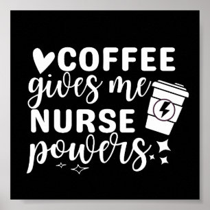 Poster Le Café Me Donne Des Pouvoirs D'Infirmière