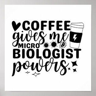 Poster Le Café Me Donne Des Pouvoirs Microbiologistes