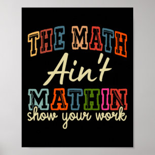 Poster Le calcul n'est pas calculé Montrez votre travail