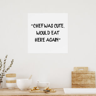 Poster Le chef était mignon, il mangeait ici encore un ch