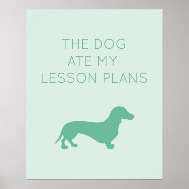 Poster Le Chien Mange Mes Plans De Leçons - Dachshund (Devant)