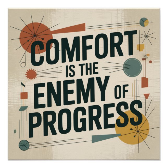 Poster Le confort est l'ennemi du progrès (Devant)