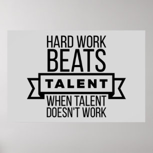 Poster Le dur labeur bat le talent quand le talent ne