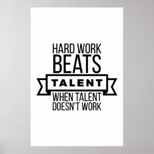 Poster Le dur labeur bat le talent quand le talent ne
