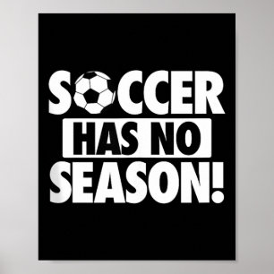 Poster Le football n'a pas de saison, T-shirt drôle pour
