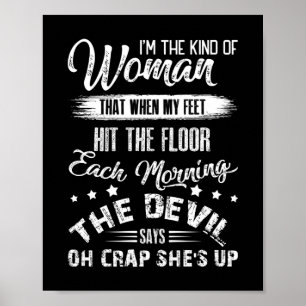 Poster Le Genre De Femme Qui Quand Mes Pieds Touchent Le 